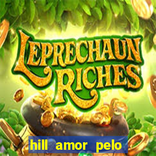 hill amor pelo jogo torrent